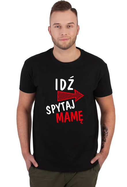 KOSZULKA IDŹ SPYTAJ MAMĘ