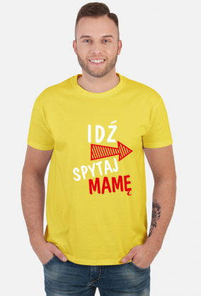 KOSZULKA IDŹ SPYTAJ MAMĘ