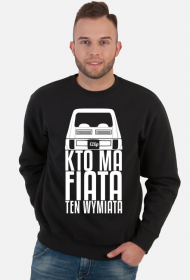 126p - Kto ma Fiata ten wymiata (bluza męska klasyczna) jg