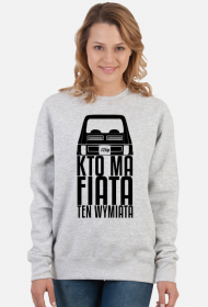 126p - Kto ma Fiata ten wymiata (bluza damska klasyczna) cg