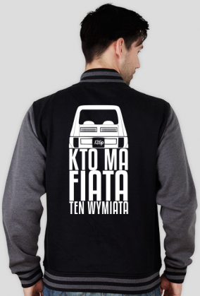 126p - Kto ma Fiata ten wymiata (bluza college) jgt