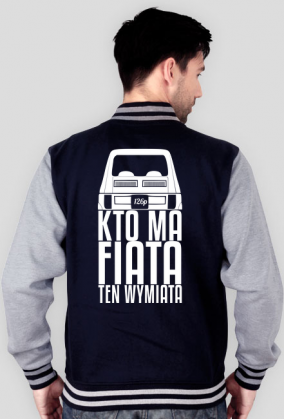 126p - Kto ma Fiata ten wymiata (bluza college) jgt