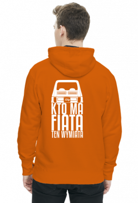 126p - Kto ma Fiata ten wymiata (bluza męska kaptur) jgt
