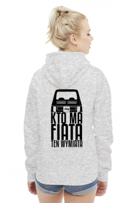 126p - Kto ma Fiata ten wymiata (bluza damska kaptur) cgt