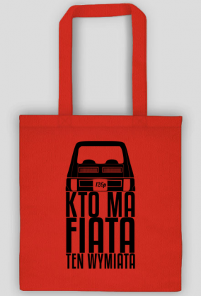 126p - Kto ma Fiata ten wymiata (torba) cg
