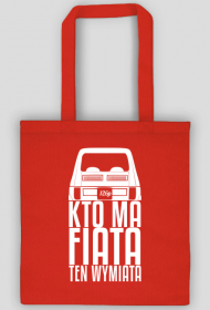 126p - Kto ma Fiata ten wymiata (torba) jg