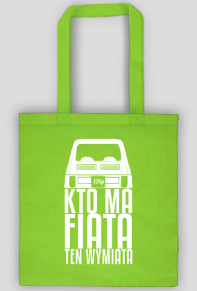 126p - Kto ma Fiata ten wymiata (torba) jg