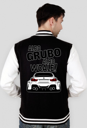 BG M4 - Albo grubo albo wcale (bluza college) gt