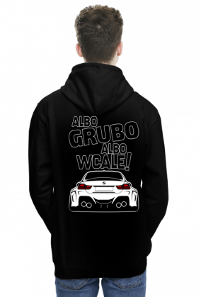 BG M4 - Albo grubo albo wcale (bluza męska kaptur) gt