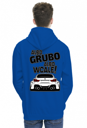 BG M4 - Albo grubo albo wcale (bluza męska kaptur) gt