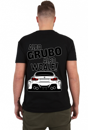 BG M4 - Albo grubo albo wcale (koszulka męska) gt