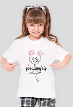Pobawmy się - dziewczęcy t-shirt