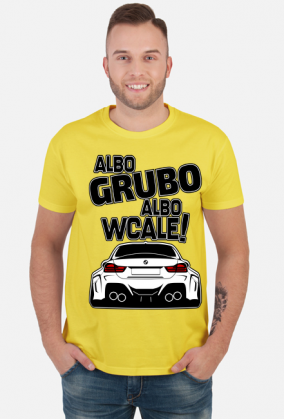 BG M4 - Albo grubo albo wcale (koszulka męska) gp