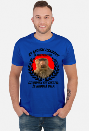 Śmieszna koszulka za moich czasów typowy janusz polak