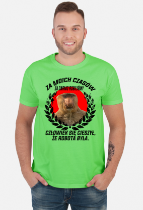 Śmieszna koszulka za moich czasów typowy janusz polak