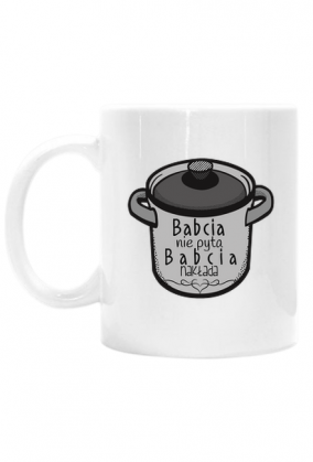 Śmieszny kubek dzień babci babcia nie pyta babcia nakłada