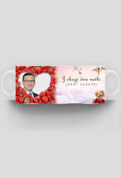 Śmieszny kubek dla mamy matki prezent Mateusz Morawiecki jebać podatki