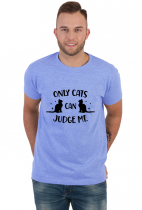 Tylko koty mogą mnie osądzać | T-shirt męski