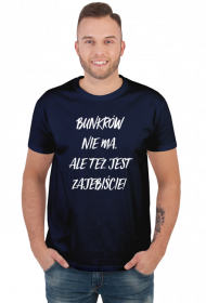 Bunkrów nie ma - Koszulka męska