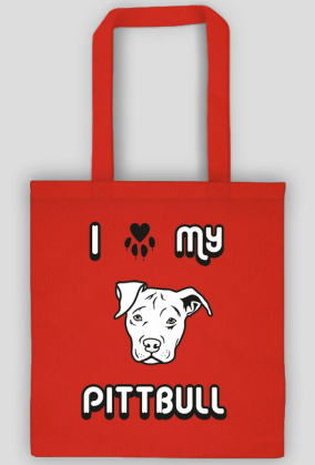 TORBA - I LOVE MY PITTBULL