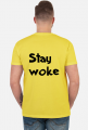 Stay Woke - [She\Her] T-Shirt