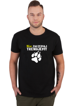 Koszulka Męska Nie zaczepiaj, trenujemy!