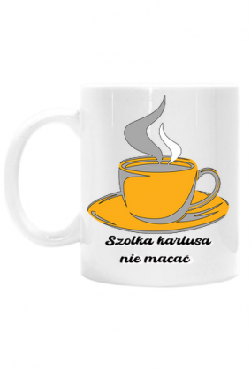 Kubek -Z napisem szolka karlusa nie macać