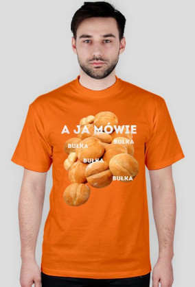 a ja mówię bułka