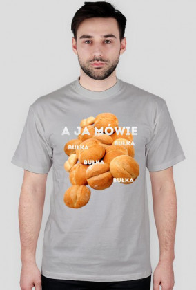 a ja mówię bułka