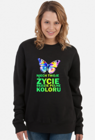 Bluza-"Niech twoje życie będzie pełne koloru"