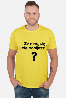 Ze mną się nie napijesz ?