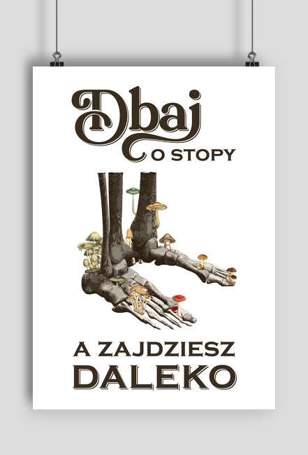 Dbaj o stopy - plakat podologiczny A1
