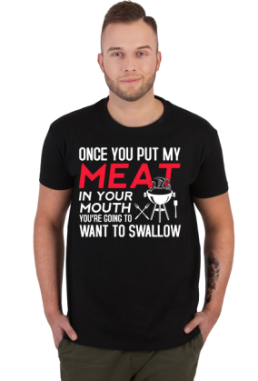 Once you put my meat