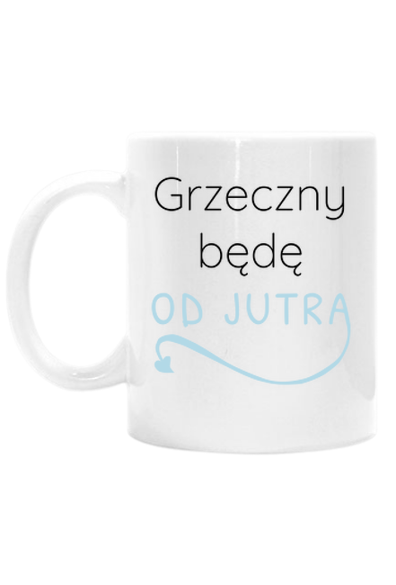 Kubek Grzeczny będę od jutra