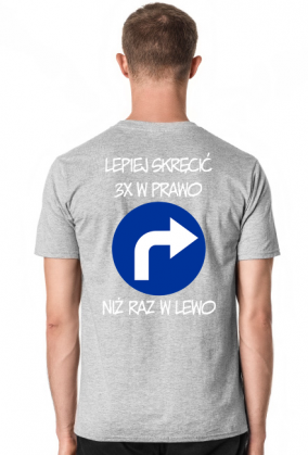 Lepiej 3x w prawo (koszulka męska) jgt