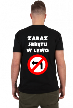 Zakaz skrętu w lewo (koszulka męska) jgt