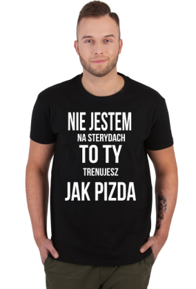 Koszulka z nadrukiem NIE JESTEM NA STERYDACH....