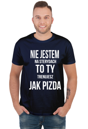 Koszulka z nadrukiem NIE JESTEM NA STERYDACH....