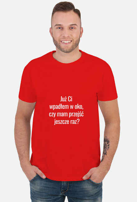 T-shirt czy mam przejść jeszcze raz?