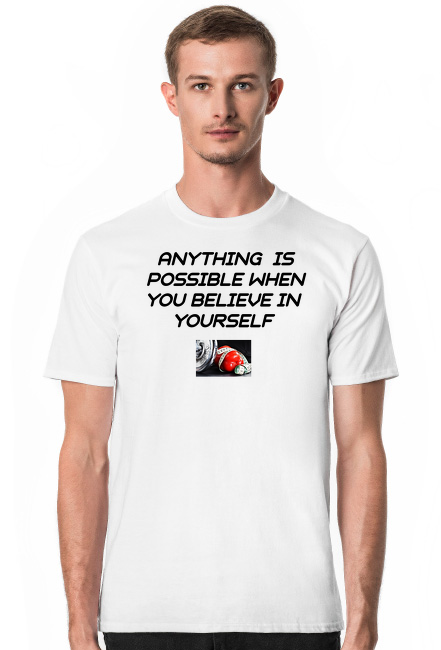 KOSZULKA MESKA ANYTHING IS POSSIBLE WHEN YOU BELIEVE IN YOURSELF