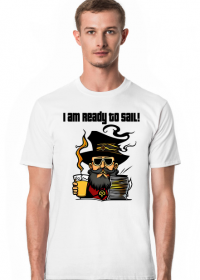 Koszulka - Pirat - "I am ready to sail!"