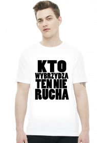 Kto wybrzydza ten nie rucha