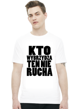 Kto wybrzydza ten nie rucha