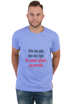 T-shirt kto nie pije ten nie żyje, w moich żyłach są promile
