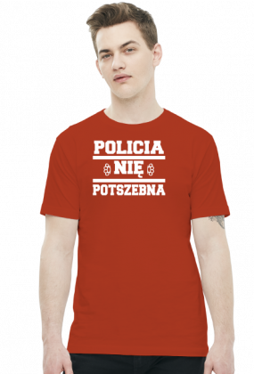 Policia nię potszebna - T-shirt męski (11 kolorów)