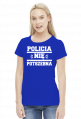 Policia nię potszebna - T-shirt damski (9 kolorów)