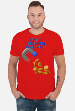 I'm a money magnet