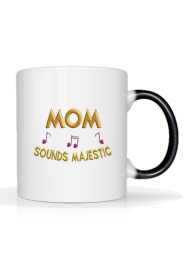 Magiczny kubek – Mom sounds majestic