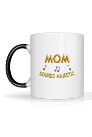 Magiczny kubek – Mom sounds majestic