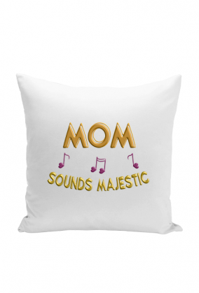 Poduszka Jasiek – Mom sounds majestic